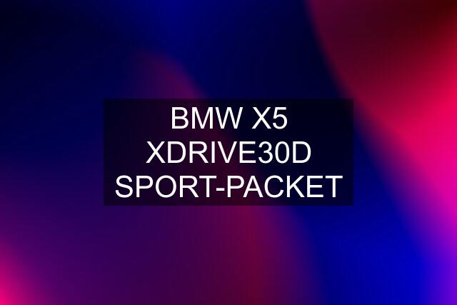 BMW X5 XDRIVE30D SPORT-PACKET