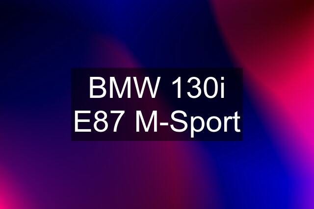 BMW 130i E87 M-Sport