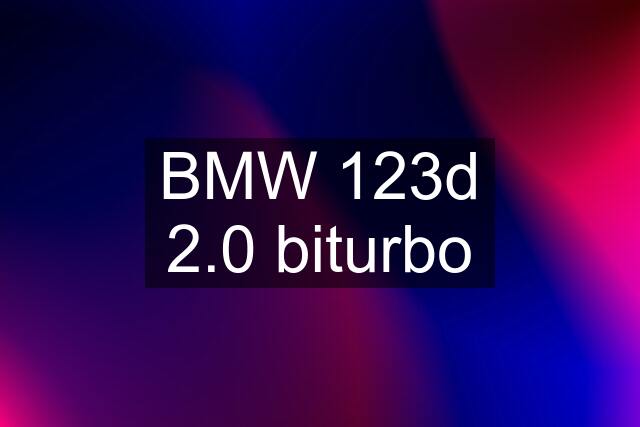 BMW 123d 2.0 biturbo