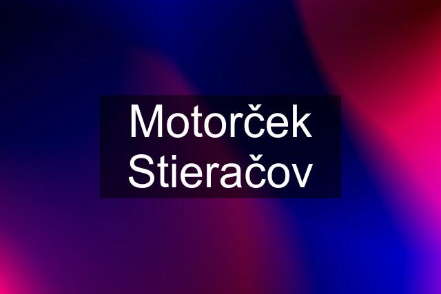 Motorček Stieračov