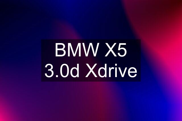 BMW X5 3.0d Xdrive