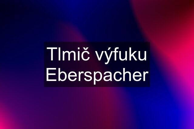 Tlmič výfuku Eberspacher