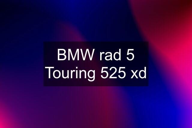 BMW rad 5 Touring 525 xd