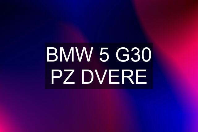 BMW 5 G30 PZ DVERE