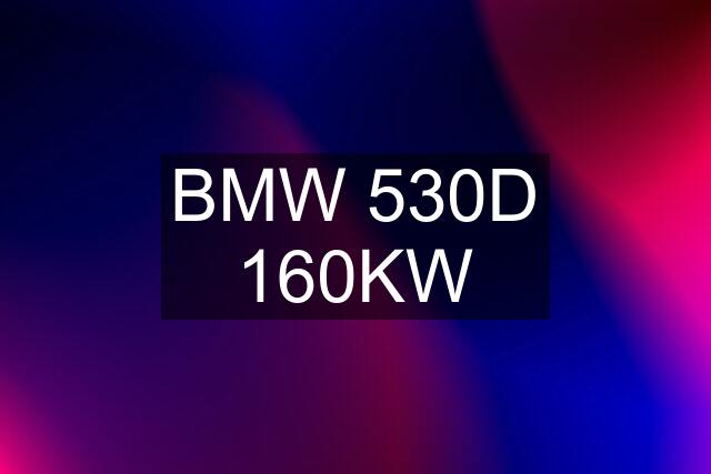 BMW 530D 160KW