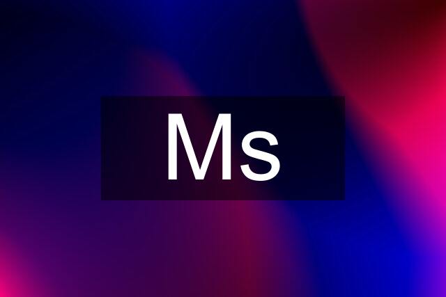 Ms