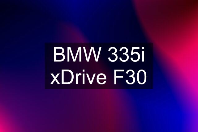 BMW 335i xDrive F30