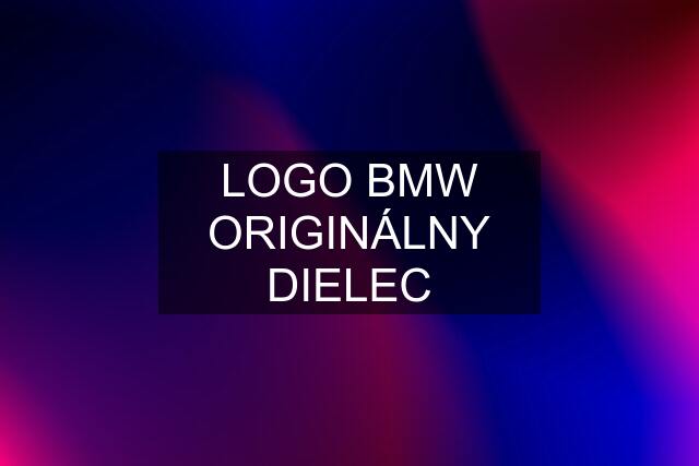 LOGO BMW ORIGINÁLNY DIELEC