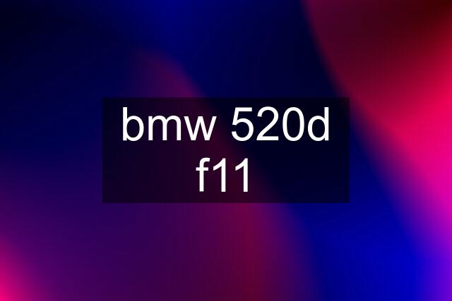 bmw 520d f11