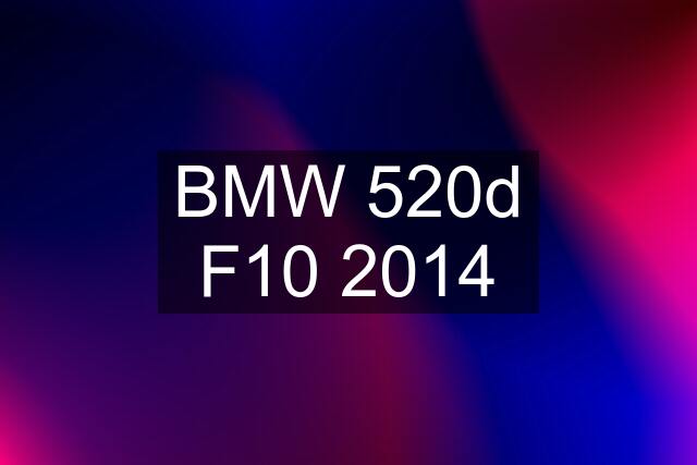 BMW 520d F10 2014