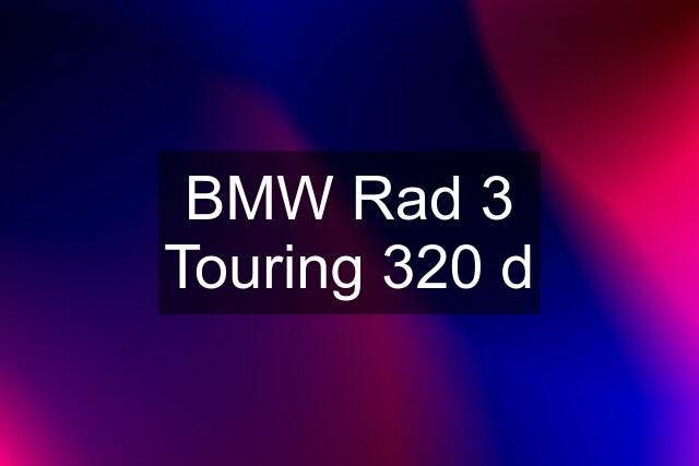 BMW Rad 3 Touring 320 d