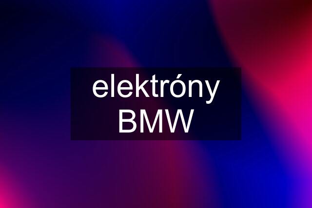 elektróny BMW