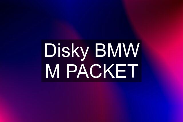 Disky BMW M PACKET