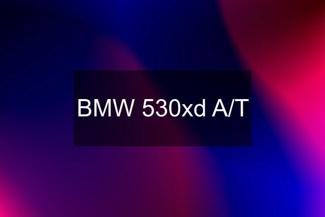 BMW 530xd A/T