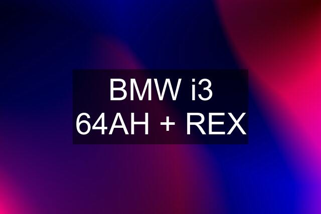 BMW i3 64AH + REX