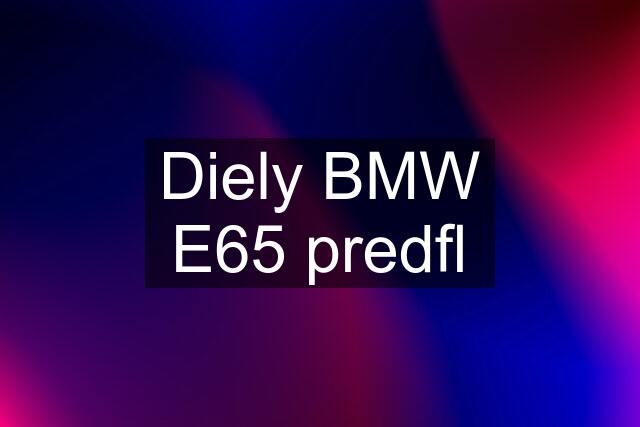 Diely BMW E65 predfl