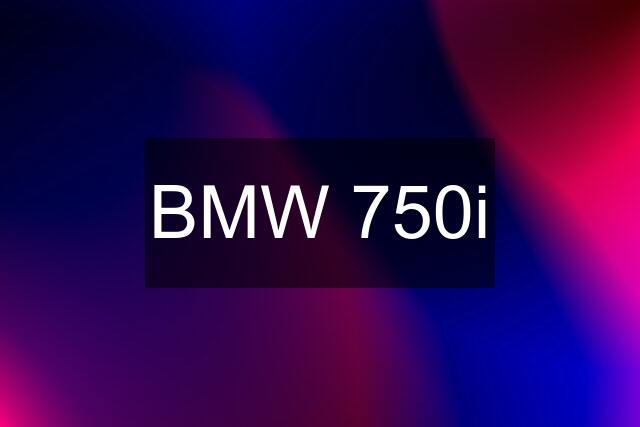 BMW 750i