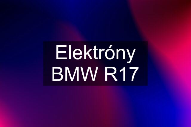 Elektróny BMW R17