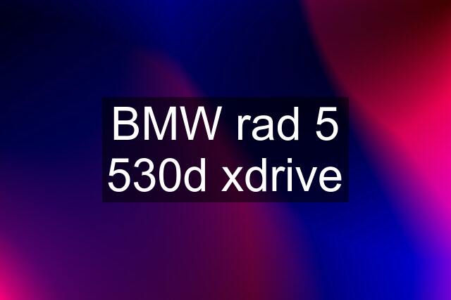 BMW rad 5 530d xdrive