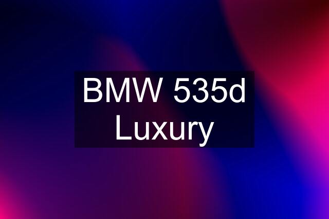 BMW 535d Luxury