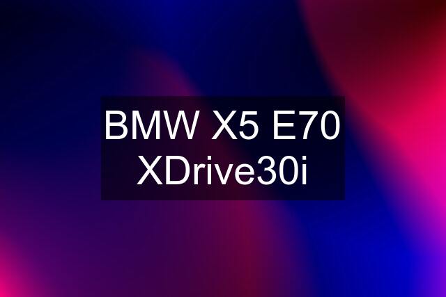 BMW X5 E70 XDrive30i