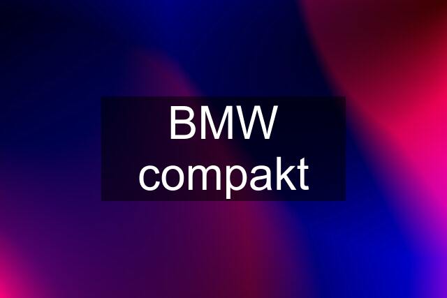 BMW compakt