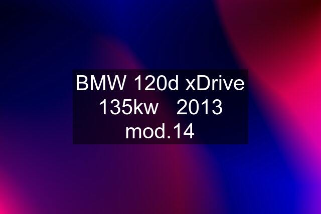 BMW 120d xDrive 135kw   2013 mod.14