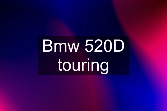 Bmw 520D touring