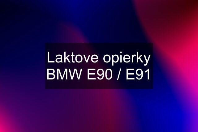 Laktove opierky BMW E90 / E91