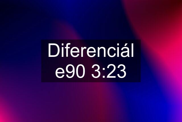 Diferenciál e90 3:23