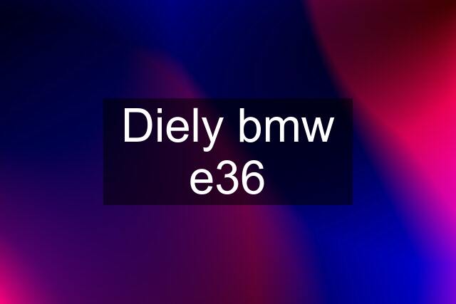 Diely bmw e36