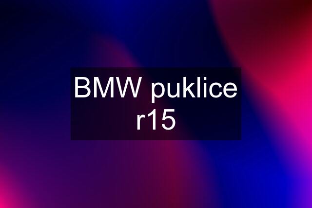 BMW puklice r15