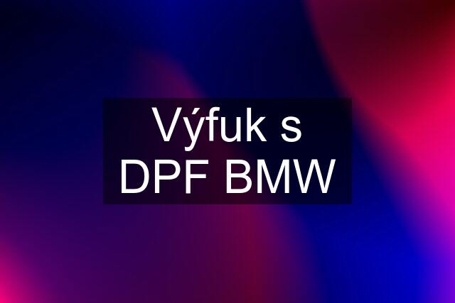 Výfuk s DPF BMW