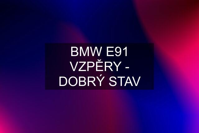 BMW E91 VZPĚRY - DOBRÝ STAV