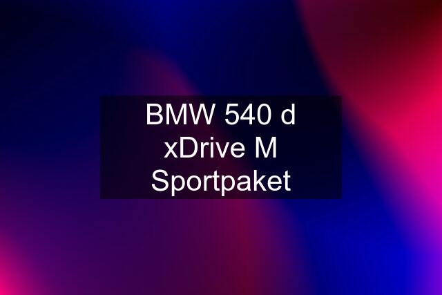 BMW 540 d xDrive M Sportpaket