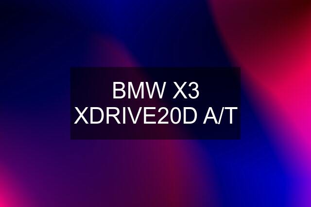 BMW X3 XDRIVE20D A/T