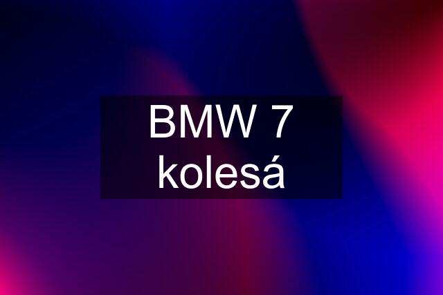 BMW 7 kolesá