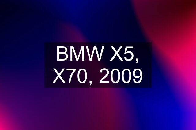 BMW X5, X70, 2009