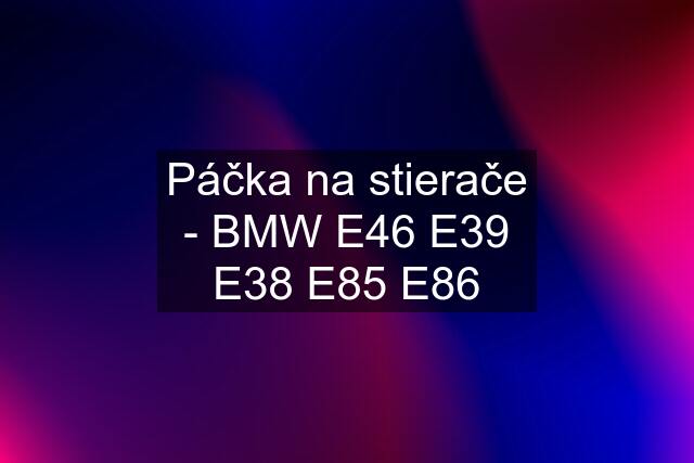 Páčka na stierače - BMW E46 E39 E38 E85 E86