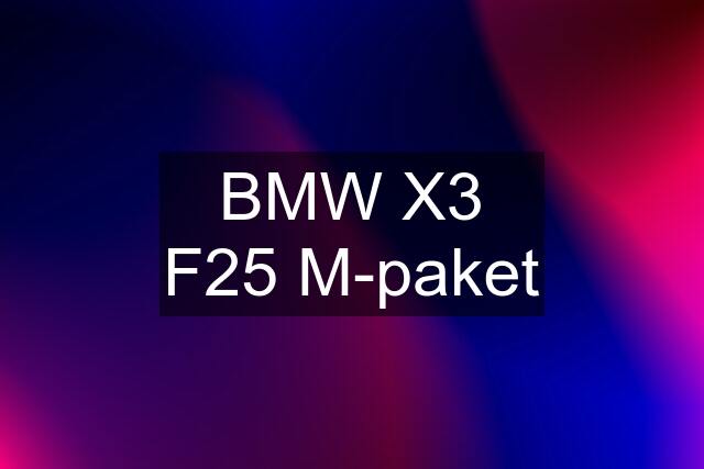 BMW X3 F25 M-paket