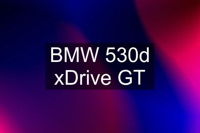 BMW 530d xDrive GT