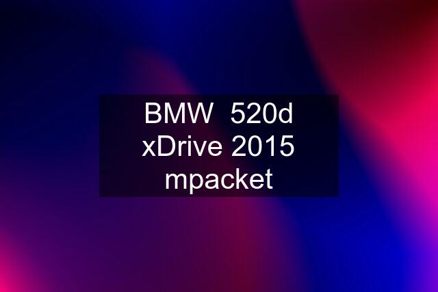 BMW  520d xDrive 2015 mpacket