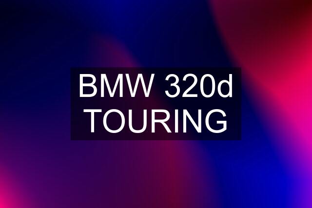 BMW 320d TOURING