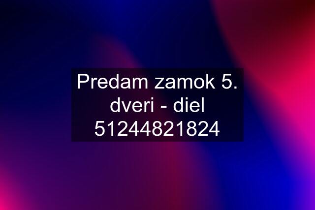 Predam zamok 5. dveri - diel 51244821824