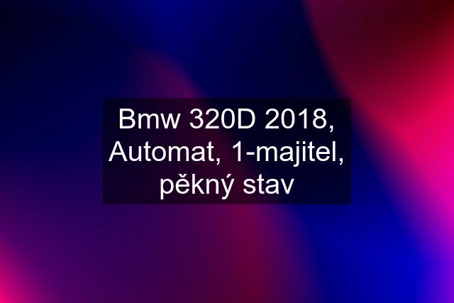 Bmw 320D 2018, Automat, 1-majitel, pěkný stav