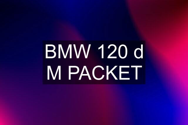 BMW 120 d M PACKET