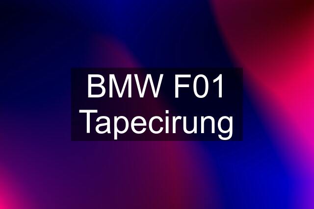 BMW F01 Tapecirung