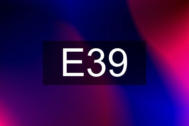 E39