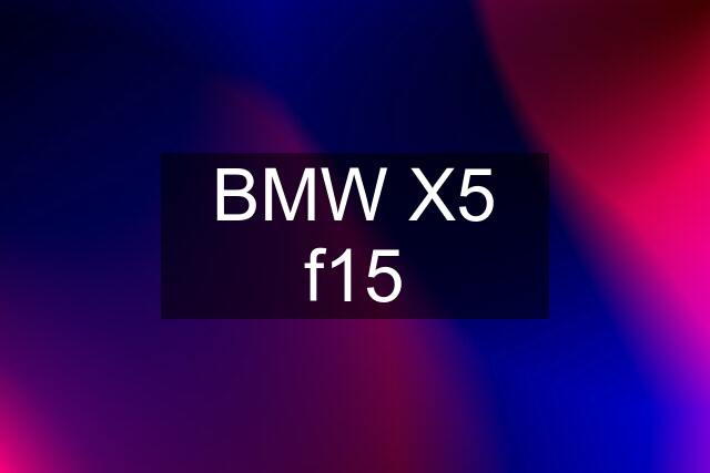 BMW X5 f15