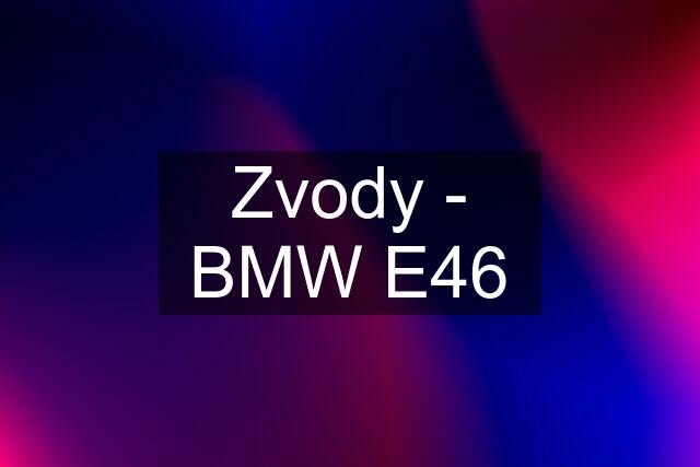 Zvody - BMW E46